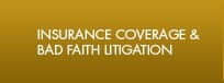 Insurance Coverage & Bad Faith Litigation