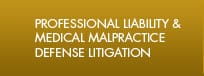 Professional Liability & Medical Malpractice Defense Litigation